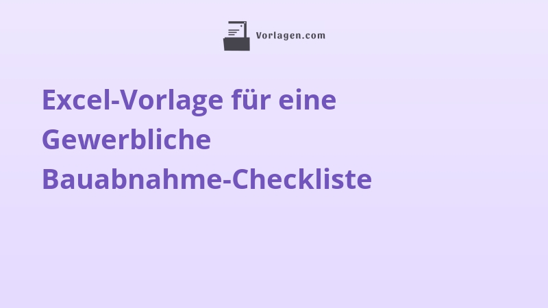 Excel-Vorlage für eine Gewerbliche Bauabnahme-Checkliste