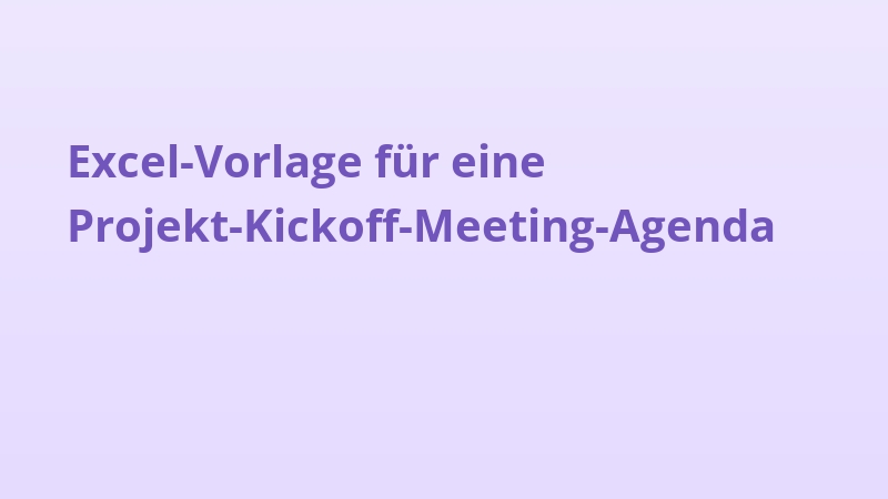 Excel-Vorlage für eine Projekt-Kickoff-Meeting-Agenda