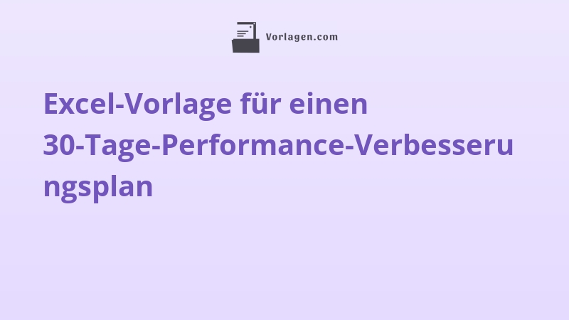 Excel-Vorlage für einen 30-Tage-Performance-Verbesserungsplan