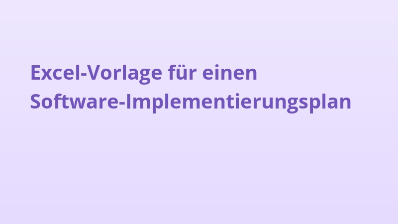 Excel-Vorlage für einen Software-Implementierungsplan