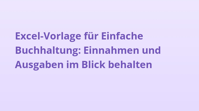 Excel-Vorlage für Einfache Buchhaltung: Einnahmen und Ausgaben im Blick behalten