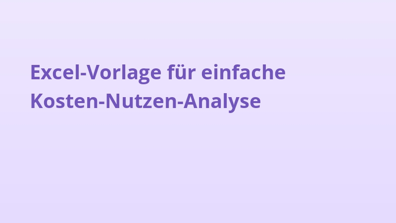 Excel-Vorlage für einfache Kosten-Nutzen-Analyse