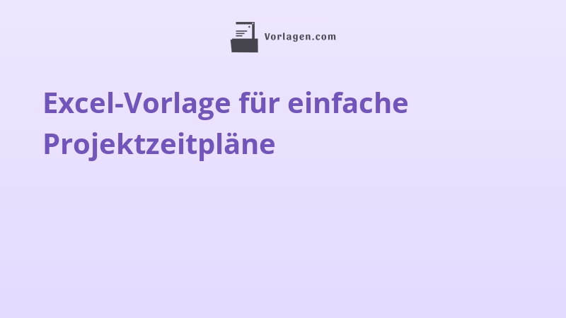 Excel-Vorlage für einfache Projektzeitpläne