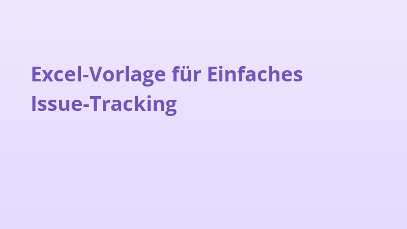Excel-Vorlage für Einfaches Issue-Tracking