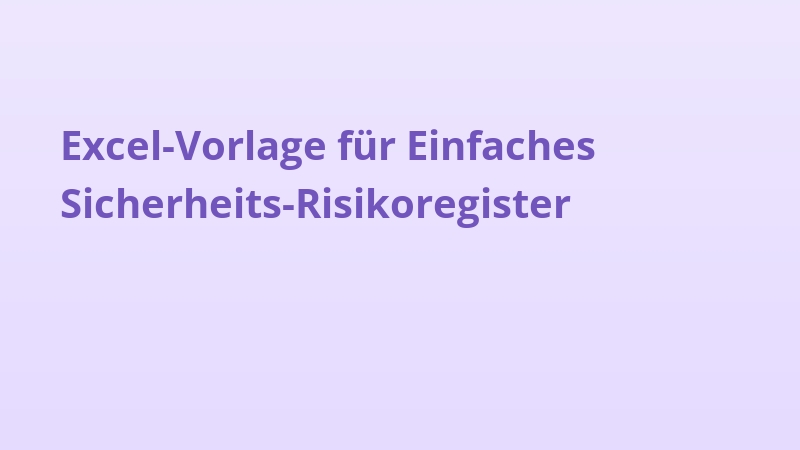 Excel-Vorlage für Einfaches Sicherheits-Risikoregister