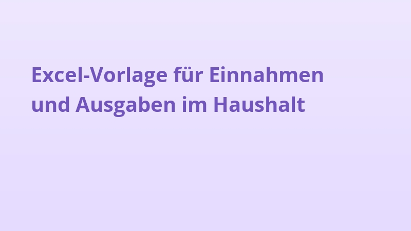 Excel-Vorlage für Einnahmen und Ausgaben im Haushalt
