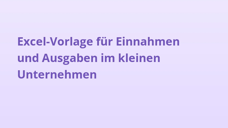 Excel-Vorlage für Einnahmen und Ausgaben im kleinen Unternehmen