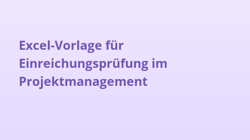 Excel-Vorlage für Einreichungsprüfung im Projektmanagement