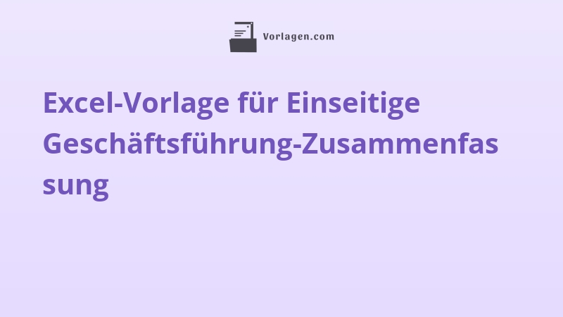 Excel-Vorlage für Einseitige Geschäftsführung-Zusammenfassung