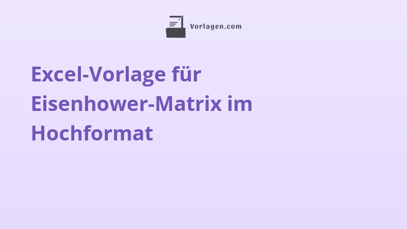 Excel-Vorlage für Eisenhower-Matrix im Hochformat