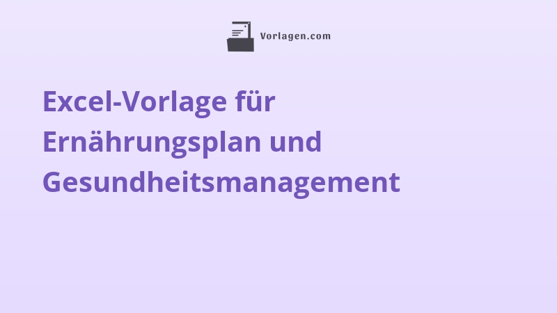 Excel-Vorlage für Ernährungsplan und Gesundheitsmanagement