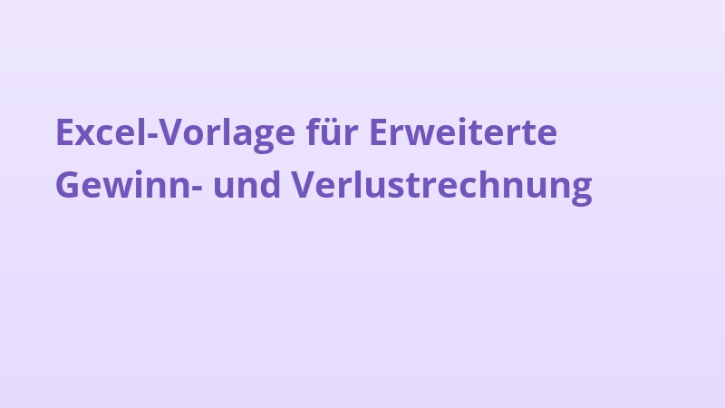 Excel-Vorlage für Erweiterte Gewinn- und Verlustrechnung