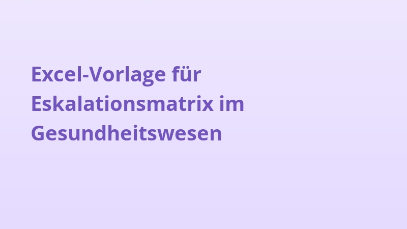 Excel-Vorlage für Eskalationsmatrix im Gesundheitswesen