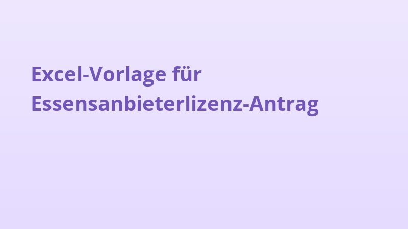 Excel-Vorlage für Essensanbieterlizenz-Antrag