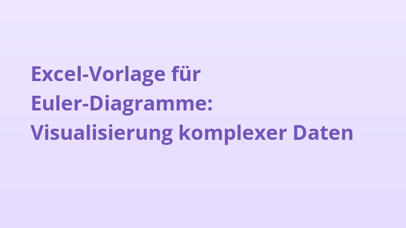 Excel-Vorlage für Euler-Diagramme: Visualisierung komplexer Daten
