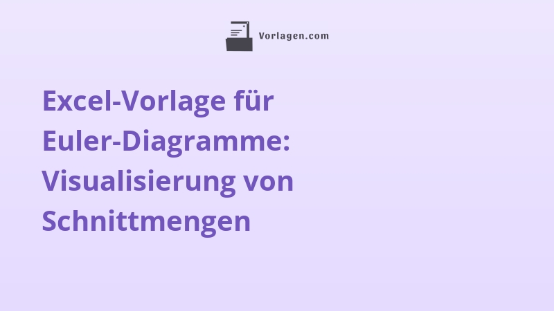Excel-Vorlage für Euler-Diagramme: Visualisierung von Schnittmengen