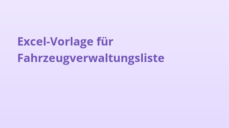 Excel-Vorlage für Fahrzeugverwaltungsliste