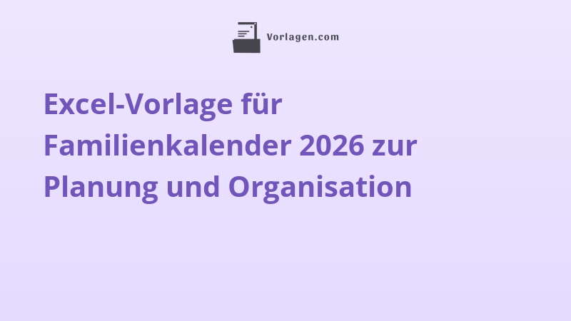 Excel-Vorlage für Familienkalender 2026 zur Planung und Organisation