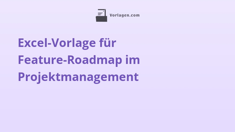 Excel-Vorlage für Feature-Roadmap im Projektmanagement