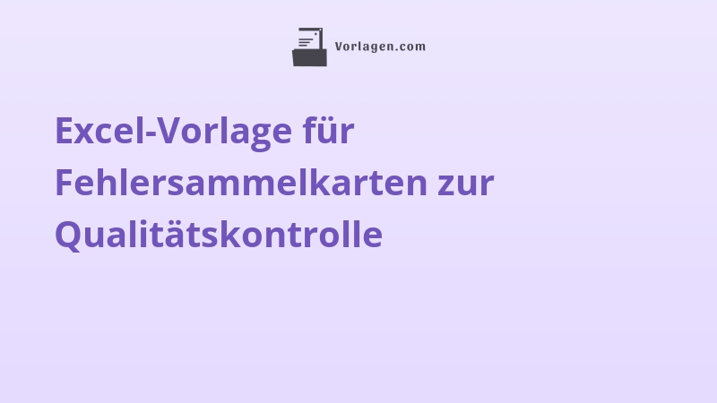 Excel-Vorlage für Fehlersammelkarten zur Qualitätskontrolle