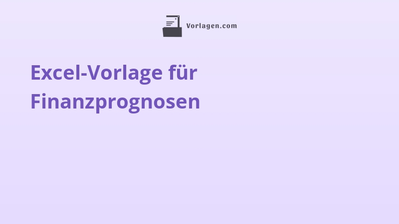Excel-Vorlage für Finanzprognosen