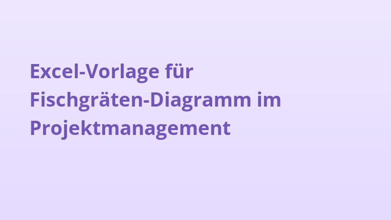 Excel-Vorlage für Fischgräten-Diagramm im Projektmanagement