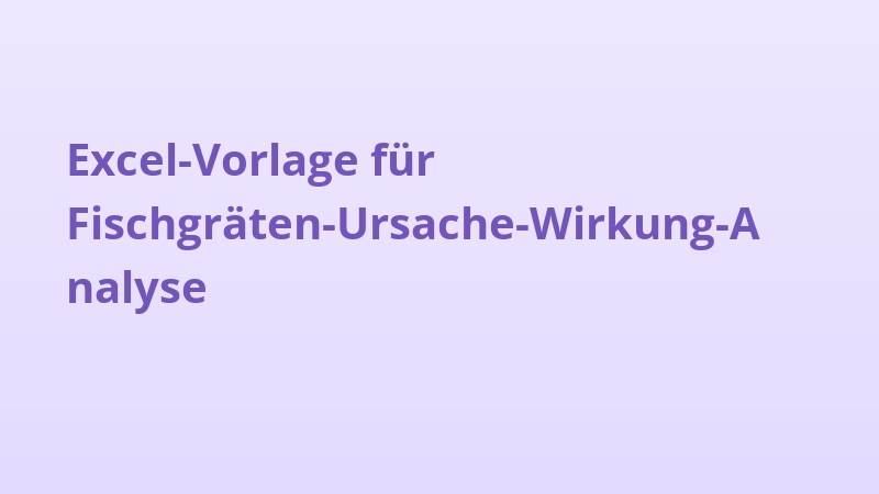 Excel-Vorlage für Fischgräten-Ursache-Wirkung-Analyse