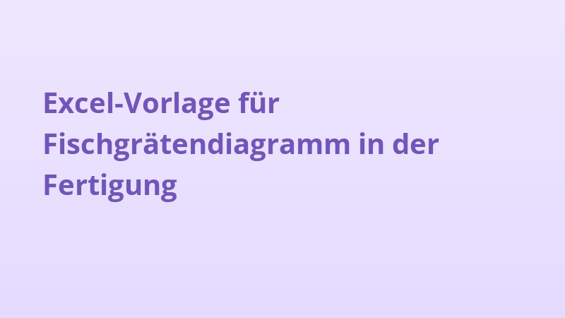 Excel-Vorlage für Fischgrätendiagramm in der Fertigung