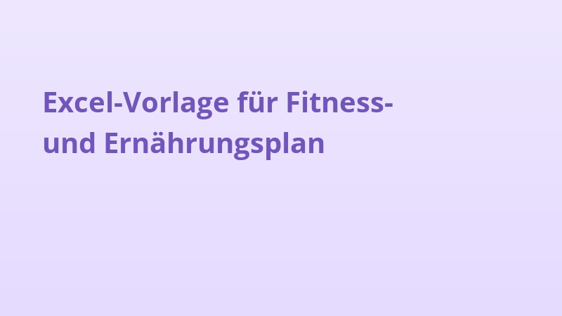 Excel-Vorlage für Fitness- und Ernährungsplan