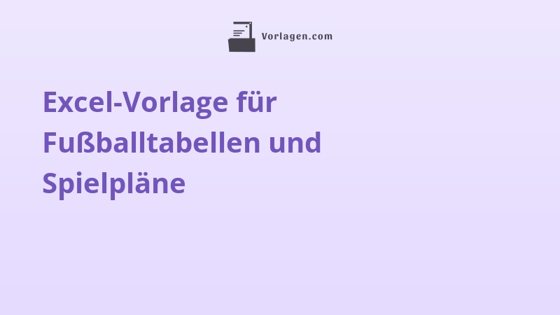 Excel-Vorlage für Fußballtabellen und Spielpläne