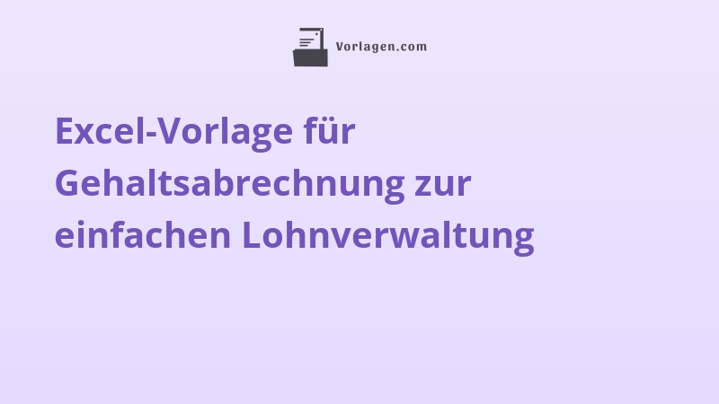 Excel-Vorlage für Gehaltsabrechnung zur einfachen Lohnverwaltung