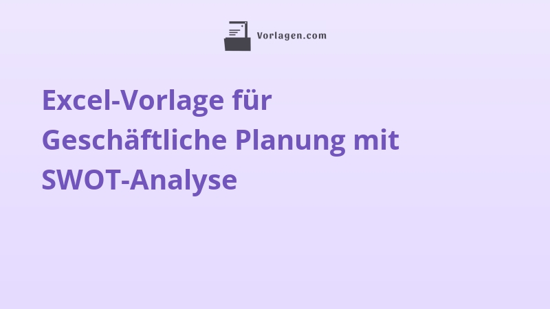 Excel-Vorlage für Geschäftliche Planung mit SWOT-Analyse