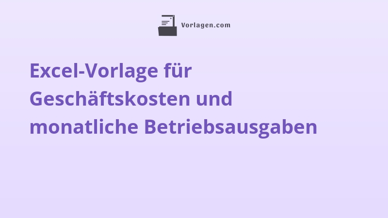 Excel-Vorlage für Geschäftskosten und monatliche Betriebsausgaben