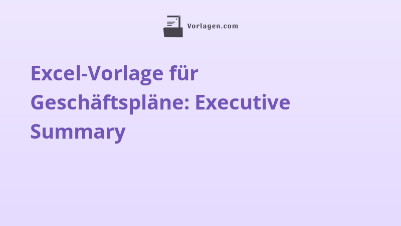 Excel-Vorlage für Geschäftspläne: Executive Summary