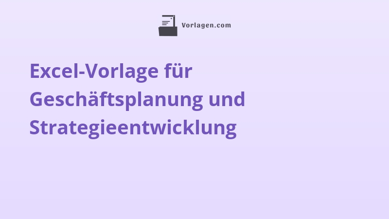 Excel-Vorlage für Geschäftsplanung und Strategieentwicklung