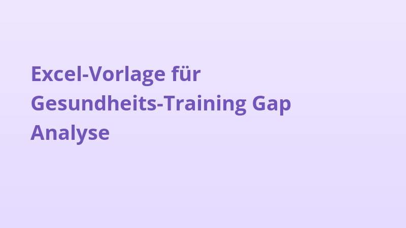 Excel-Vorlage für Gesundheits-Training Gap Analyse
