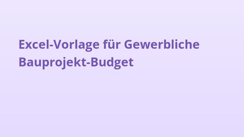 Excel-Vorlage für Gewerbliche Bauprojekt-Budget