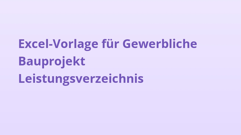 Excel-Vorlage für Gewerbliche Bauprojekt Leistungsverzeichnis