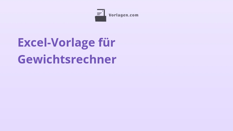 Excel-Vorlage für Gewichtsrechner