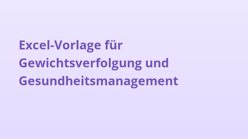 Excel-Vorlage für Gewichtsverfolgung und Gesundheitsmanagement