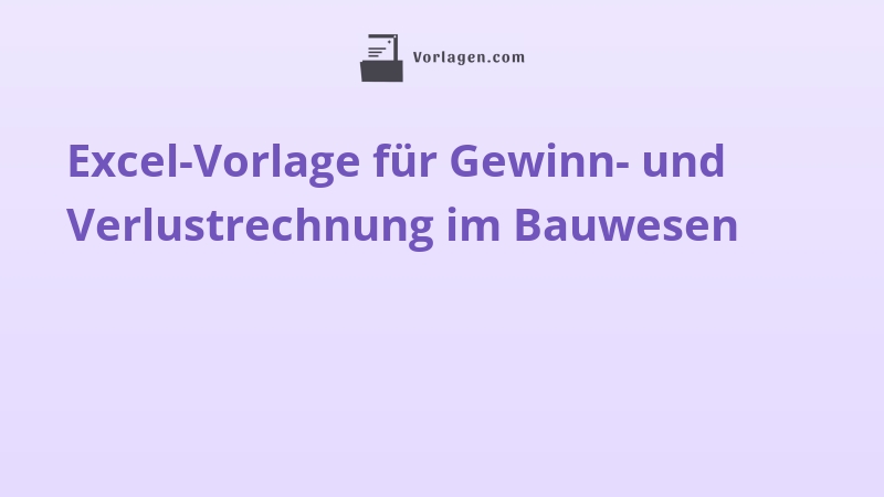 Excel-Vorlage für Gewinn- und Verlustrechnung im Bauwesen