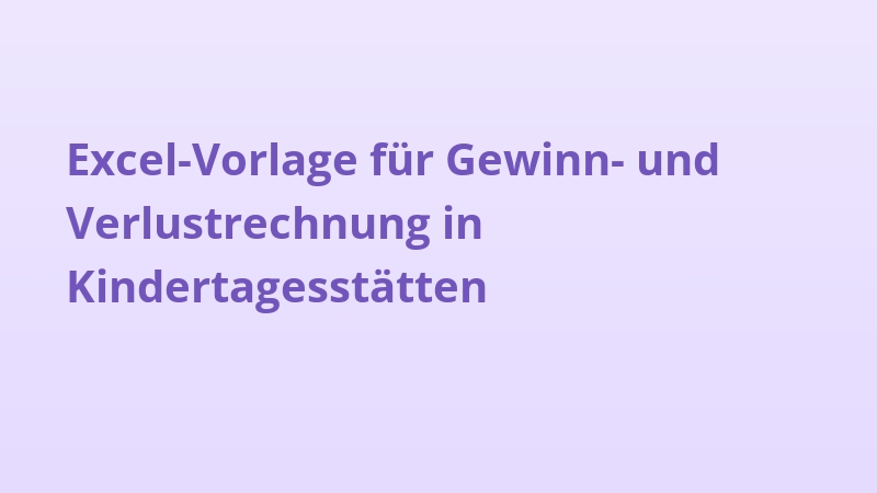 Excel-Vorlage für Gewinn- und Verlustrechnung in Kindertagesstätten