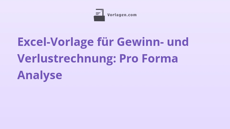 Excel-Vorlage für Gewinn- und Verlustrechnung: Pro Forma Analyse