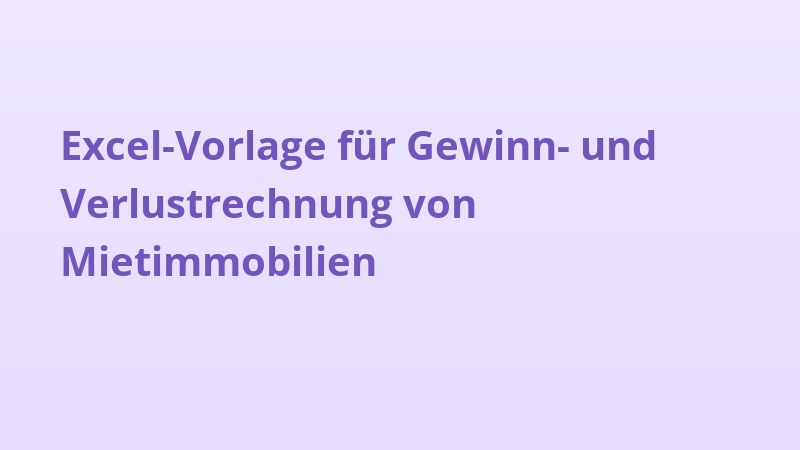 Excel-Vorlage für Gewinn- und Verlustrechnung von Mietimmobilien