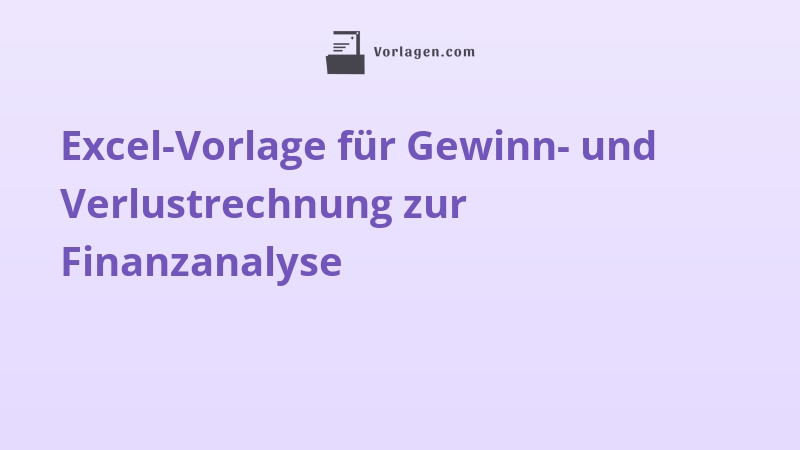 Excel-Vorlage für Gewinn- und Verlustrechnung zur Finanzanalyse