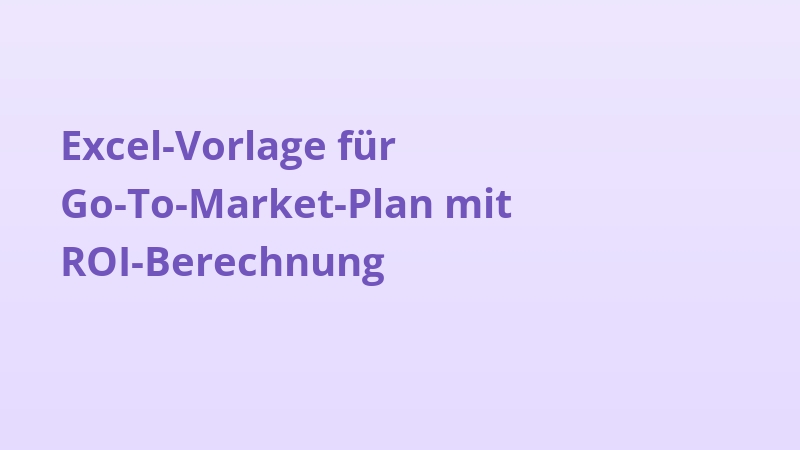 Excel-Vorlage für Go-To-Market-Plan mit ROI-Berechnung