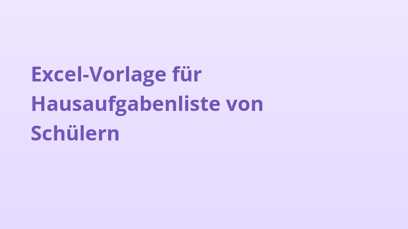 Excel-Vorlage für Hausaufgabenliste von Schülern