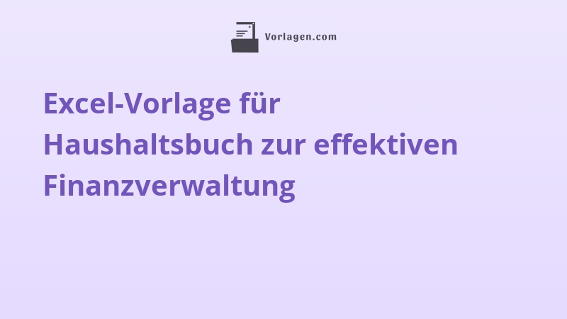 Excel-Vorlage für Haushaltsbuch zur effektiven Finanzverwaltung
