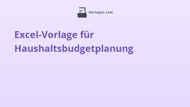 Excel-Vorlage für Haushaltsbudgetplanung