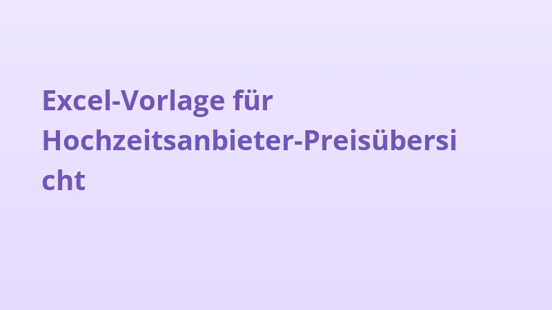 Excel-Vorlage für Hochzeitsanbieter-Preisübersicht